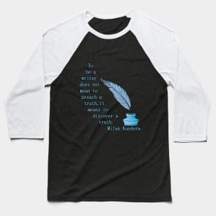 to be a writer milan kundera by chakibium Baseball T-Shirt